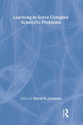 Learning to Solve Complex Scientific Problems (Hardback)