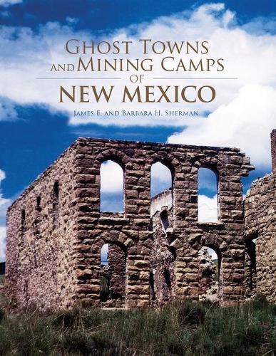 Ghost Towns and Mining Camps of New Mexico (Paperback)