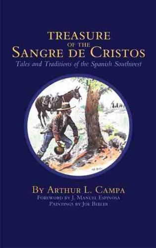 Treasure of the Sangre De Cristos: Tales and Traditions of the Spanish Southwest (Paperback)