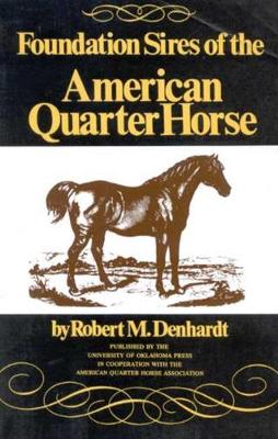 Foundation Sires of the American Quarter Horse (Hardback)