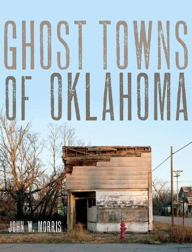 Ghost Towns of Oklahoma (Paperback)