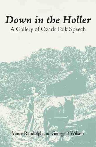 Down in the Holler: Gallery of Ozark Folk Speech (Paperback)