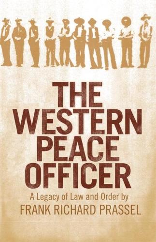 Western Peace Officer: Legacy of Law and Order (Paperback)
