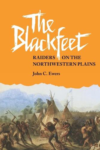 Blackfeet: Raiders on the North Western Plains (Paperback)