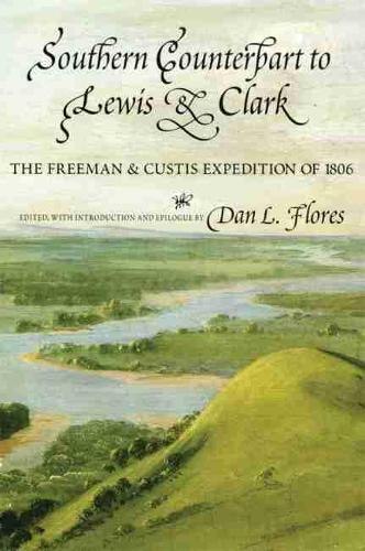 Jefferson and South-western Exploration: Freeman and Custis Accounts of the Red River Expedition of 1806 (Paperback)