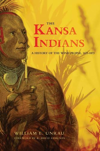 The Kansa Indians: History of the Wind People, 1673-1873 - Civilization of American Indian S. (Paperback)