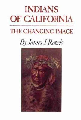 Indians of California: The Changing Image (Paperback)