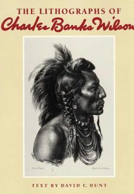 The Lithographs of Charles Banks Wilson (Hardback)