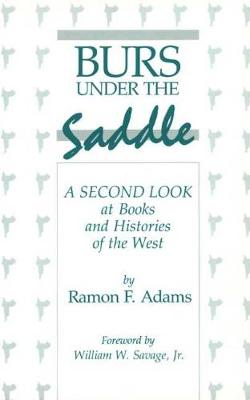 Burs Under the Saddle: A Second Look at Books and Histories of the West (Paperback)