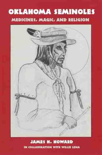Oklahoma Seminoles: Medicines, Magic and Religion (Paperback)