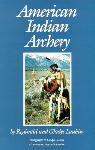 American Indian Archery - The Civilization of the American Indian Series Vol 154 (Paperback)