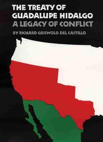 The Treaty of Guadalupe Hidalgo: A Legacy of Conflict (Paperback)