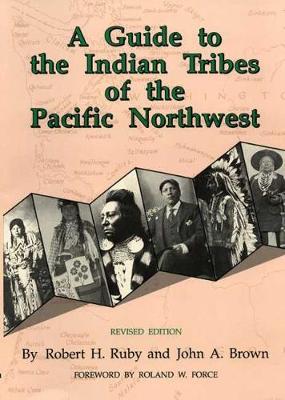 A Guide to the Indian Tribes of the Pacific Northwest - Civilization of American Indian S. v. 173 (Paperback)