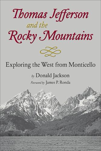 Thomas Jefferson and the Stony Mountains: Exploring the West from Monticello (Paperback)