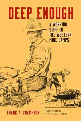 Deep Enough: A Working Stiff in the Western Mine Camps (Paperback)