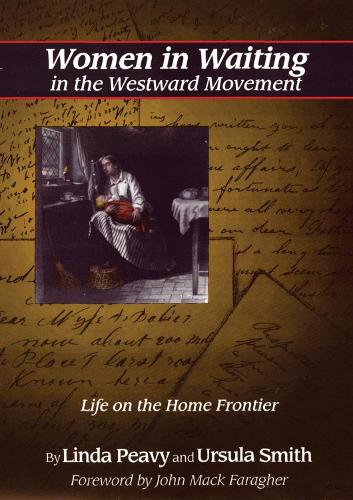 Women in Waiting in the Westward Movement: Life on the Home Frontier (Paperback)