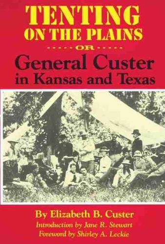 Tenting on the Plains: Or, General Custer in Kansas and Texas (Paperback)