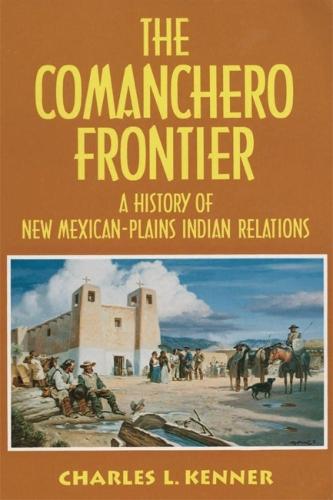 The Comanchero Frontier: History of New Mexican-Plains Indian Relations (Paperback)