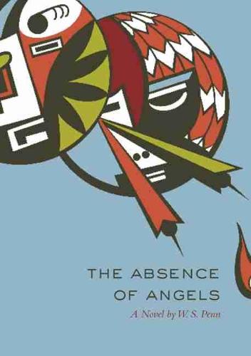 The Absence of Angels: A Novel - American Indian Literature & Critical Studies v. 14 (Paperback)