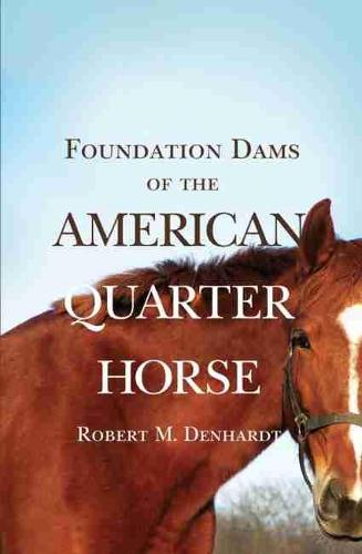 Foundation Dams of the American Quarter Horse (Paperback)