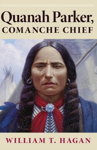 Quanah Parker, Comanche Chief - Oklahoma Western Biographies v. 6 (Paperback)