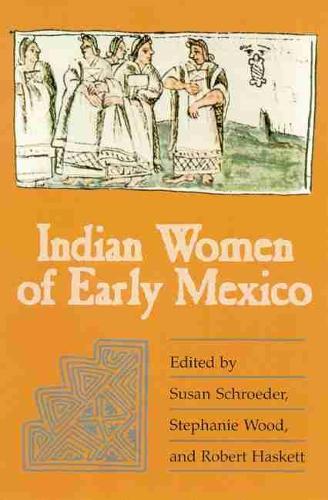 Indian Women of Early Mexico (Paperback)