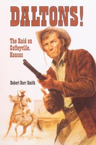 Daltons!: The Raid on Coffeyville, Kansas (Paperback)