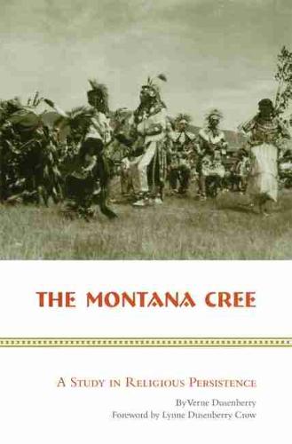 The Montana Cree: A Study in Religious Persistence (Paperback)