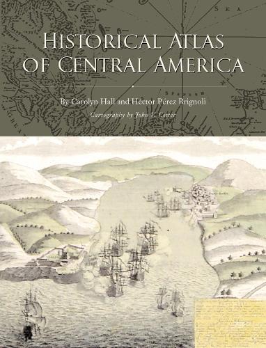 Historical Atlas of Central America (Hardback)