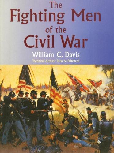 The Fighting Men of the Civil War (Paperback)