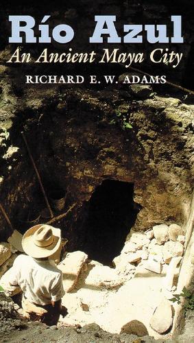 Rio Azul: An Ancient Maya City (Hardback)