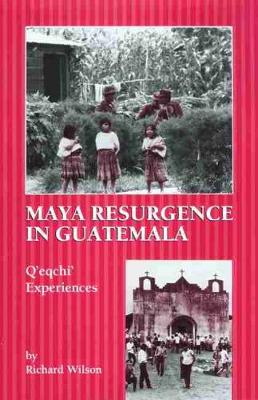 Maya Resurgence in Guatemala: Q'eqchi' Experiences (Paperback)