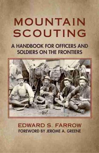 Mountain Scouting: A Handbook for Officers and Soldiers on the Frontiers (Paperback)