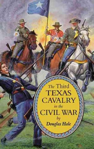 The Third Texas Cavalry in the Civil War (Paperback)