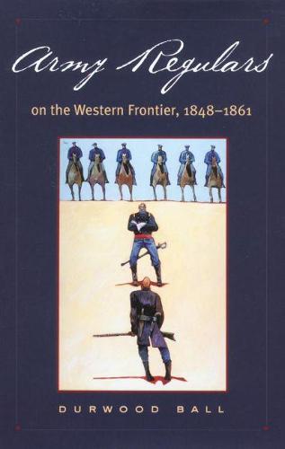 Army Regulars on the Western Frontier (Hardback)