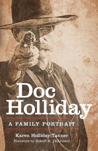 Doc Holliday: A Family Portrait (Hardback)