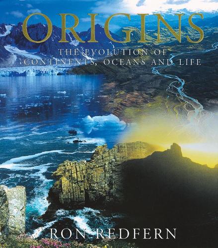 Origins: The Evolution of Continents, Oceans and Life (Hardback)