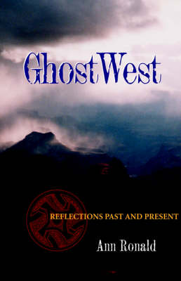 Ghost West: Reflections Past and Present (Hardback)