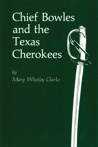 Chief Bowles and the Texas Cherokees (Paperback)