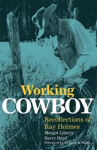 Working Cowboy: Recollections of Ray Holmes (Paperback)