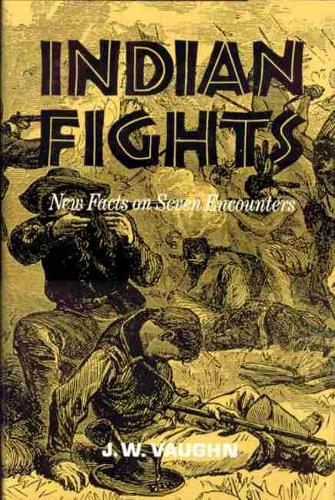 Indian Fights: New Facts on Seven Encounters (Paperback)