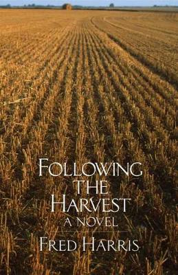 Following the Harvest: A Novel (Hardback)