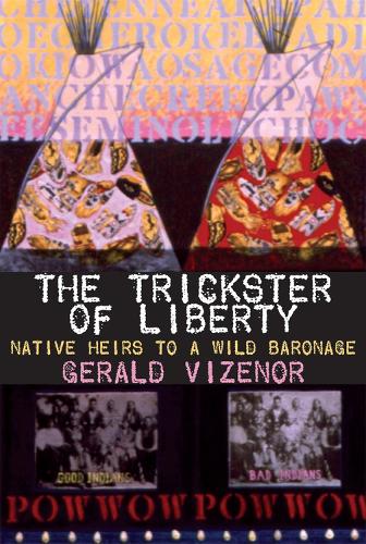 The Trickster of Liberty: Native Heirs to a Wild Baronage (Paperback)