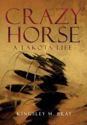 Crazy Horse: A Lakota Life (Hardback)