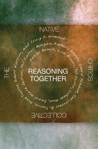 Reasoning Together: The Native Critics Collective (Paperback)