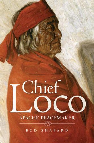 Chief Loco: Apache Peacemaker (Hardback)