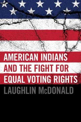 American Indians and the Fight for Equal Voting Rights (Hardback)