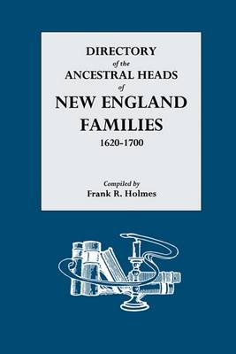 Directory of the Ancestral Heads of New England Families, 1620-1700 (Paperback)