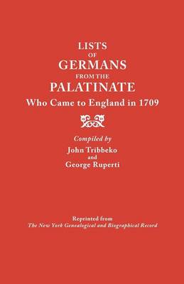 Lists of Germans from the Palatinate Who Came to England in 1709 (Paperback)