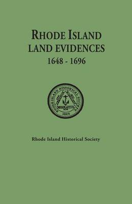Rhode Island Land Evidences, 1648-1696 (Paperback)